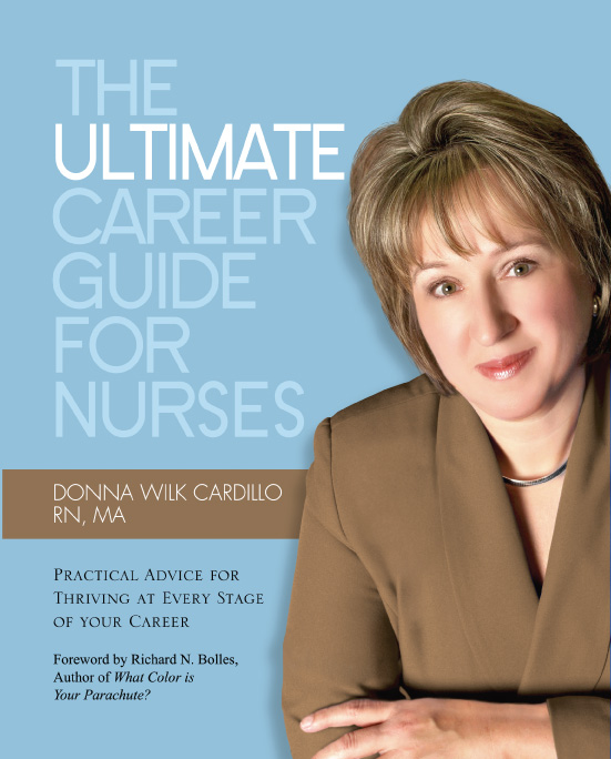 The Ultimate Career Guide for Nurses
By Donna Cardillo